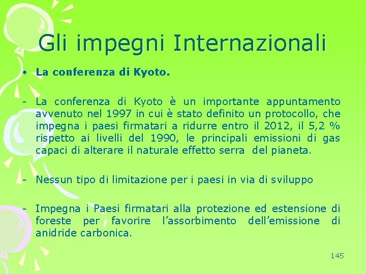 Gli impegni Internazionali • La conferenza di Kyoto. - La conferenza di Kyoto è