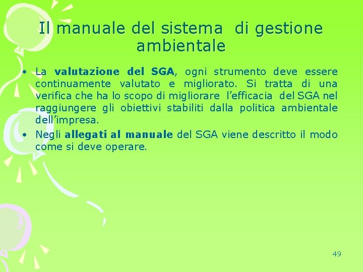 Il manuale del sistema di gestione ambientale • La valutazione del SGA, ogni strumento