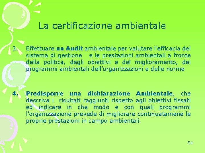 La certificazione ambientale 3. Effettuare un Audit ambientale per valutare l’efficacia del sistema di