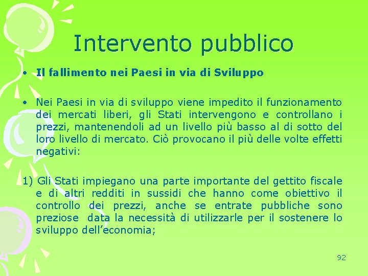 Intervento pubblico • Il fallimento nei Paesi in via di Sviluppo • Nei Paesi