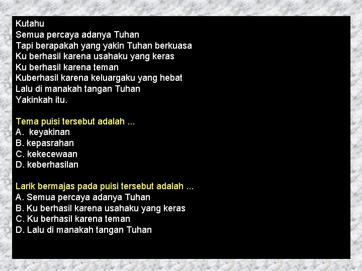 Kutahu Semua percaya adanya Tuhan Tapi berapakah yang yakin Tuhan berkuasa Ku berhasil karena