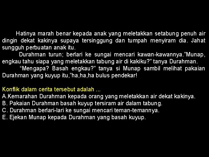 Hatinya marah benar kepada anak yang meletakkan setabung penuh air dingin dekat kakinya supaya