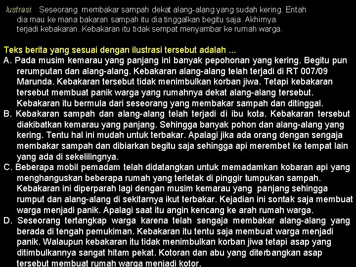 Ilustrasi: Seseorang membakar sampah dekat alang-alang yang sudah kering. Entah dia mau ke mana