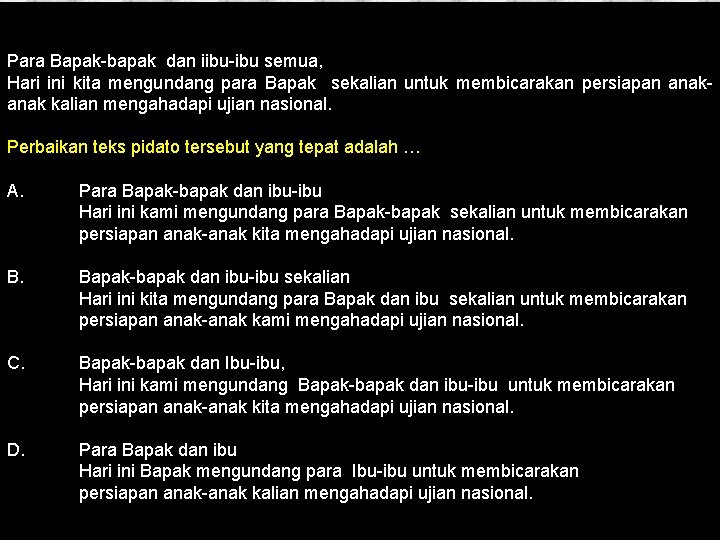 Para Bapak-bapak dan iibu-ibu semua, Hari ini kita mengundang para Bapak sekalian untuk membicarakan