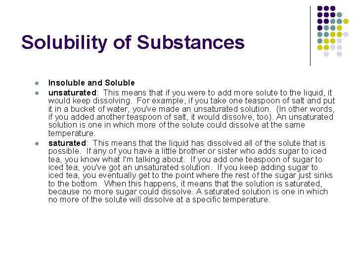 Solubility of Substances l l l Insoluble and Soluble unsaturated: This means that if