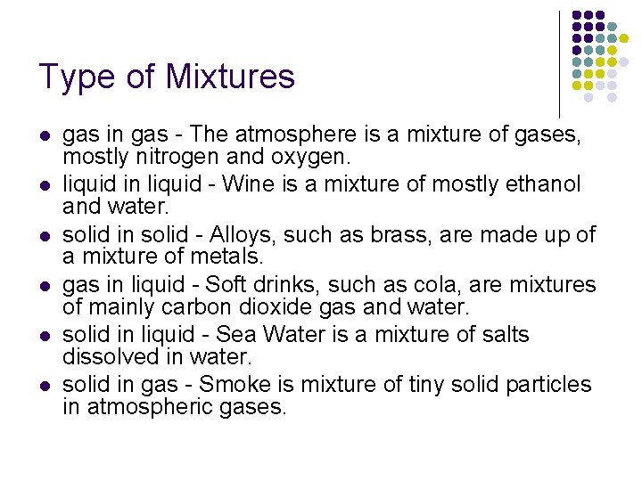 Type of Mixtures l l l gas in gas - The atmosphere is a