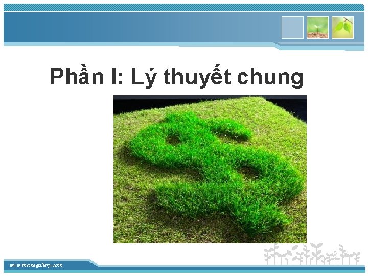 Phần I: Lý thuyết chung www. themegallery. com 