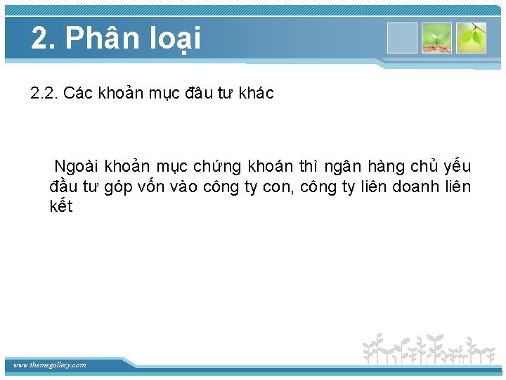 2. Phân loại 2. 2. Các khoản mục đâu tư khác Ngoài khoản mục