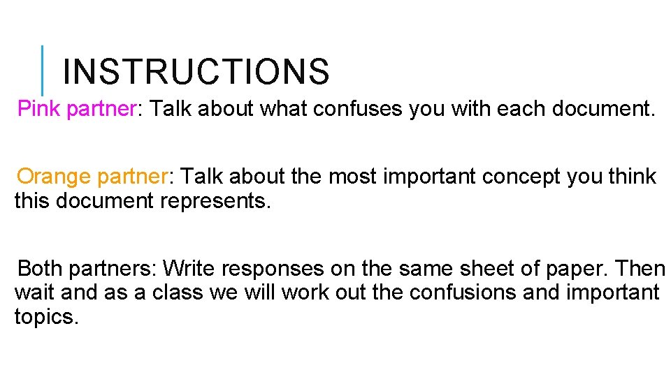 INSTRUCTIONS Pink partner: Talk about what confuses you with each document. Orange partner: Talk