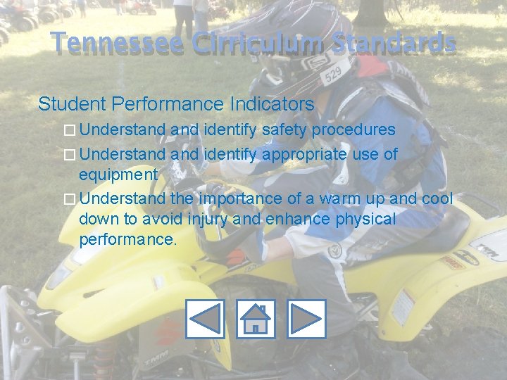 Tennessee Cirriculum Standards Student Performance Indicators � Understand identify safety procedures � Understand identify