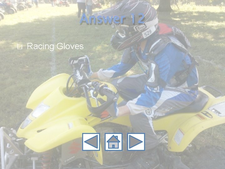 Answer 12 � Racing Gloves 