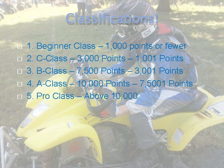 Classifications! � � � 1. Beginner Class – 1, 000 points or fewer 2.