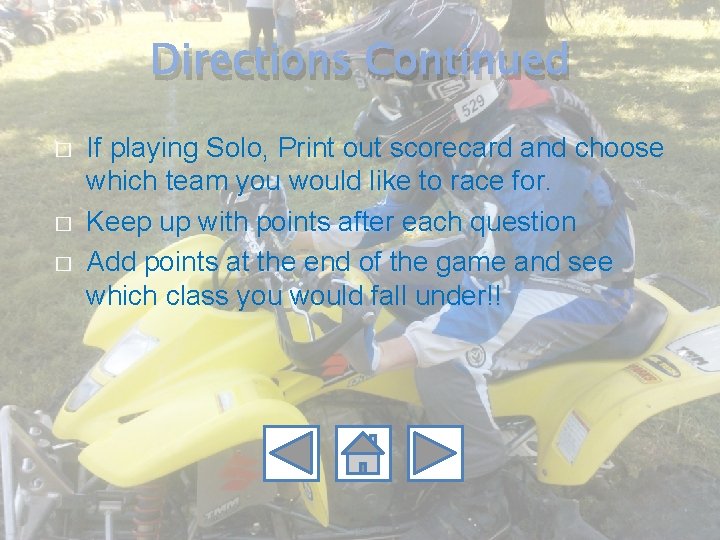 Directions Continued � � � If playing Solo, Print out scorecard and choose which