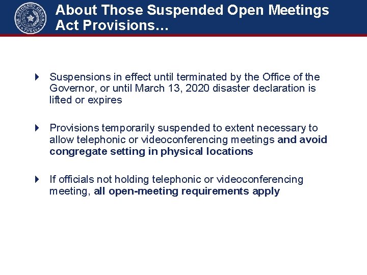 About Those Suspended Open Meetings Act Provisions… 4 Suspensions in effect until terminated by