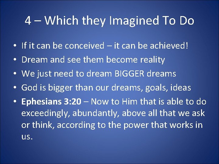 4 – Which they Imagined To Do • • • If it can be
