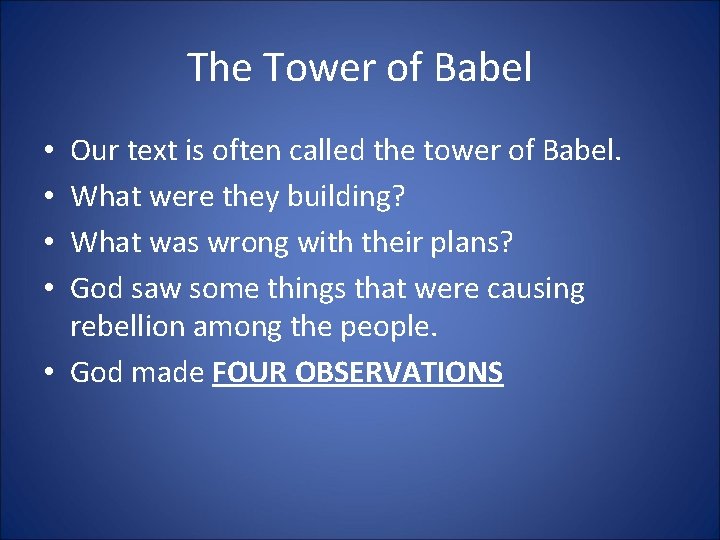 The Tower of Babel Our text is often called the tower of Babel. What