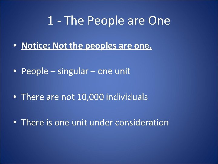 1 - The People are One • Notice: Not the peoples are one. •