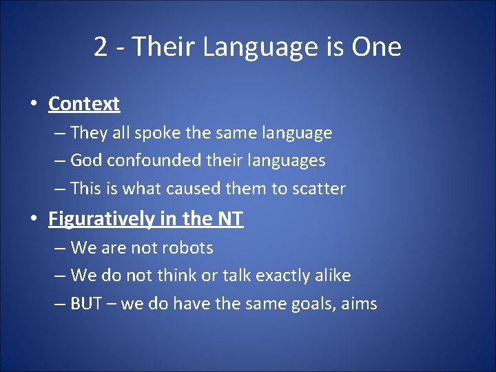 2 - Their Language is One • Context – They all spoke the same