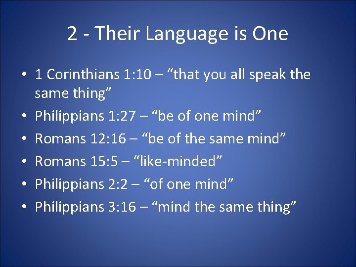 2 - Their Language is One • 1 Corinthians 1: 10 – “that you