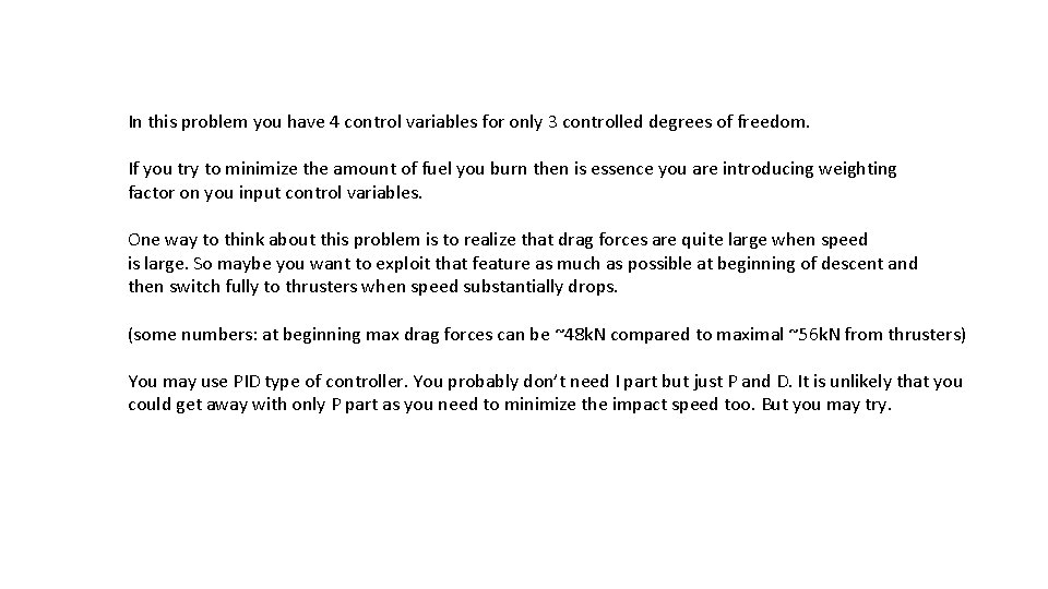 In this problem you have 4 control variables for only 3 controlled degrees of
