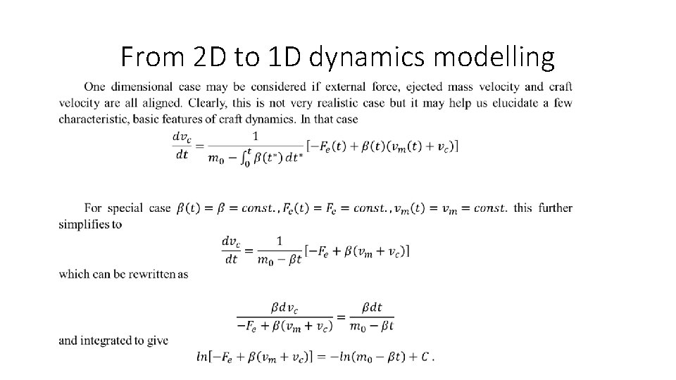 From 2 D to 1 D dynamics modelling 