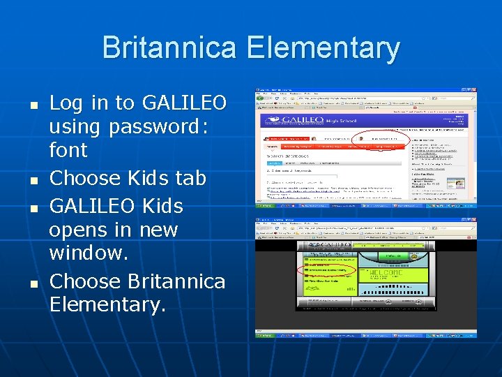 Britannica Elementary n n Log in to GALILEO using password: font Choose Kids tab