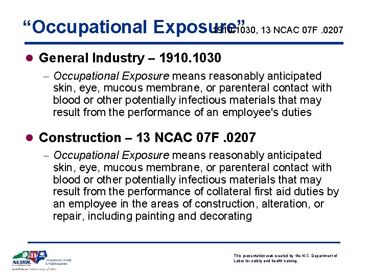 “Occupational Exposure” 1910. 1030, 13 NCAC 07 F. 0207 l General Industry – 1910.