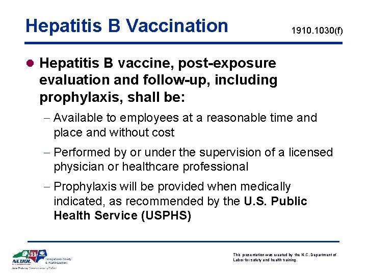 Hepatitis B Vaccination 1910. 1030(f) l Hepatitis B vaccine, post-exposure evaluation and follow-up, including