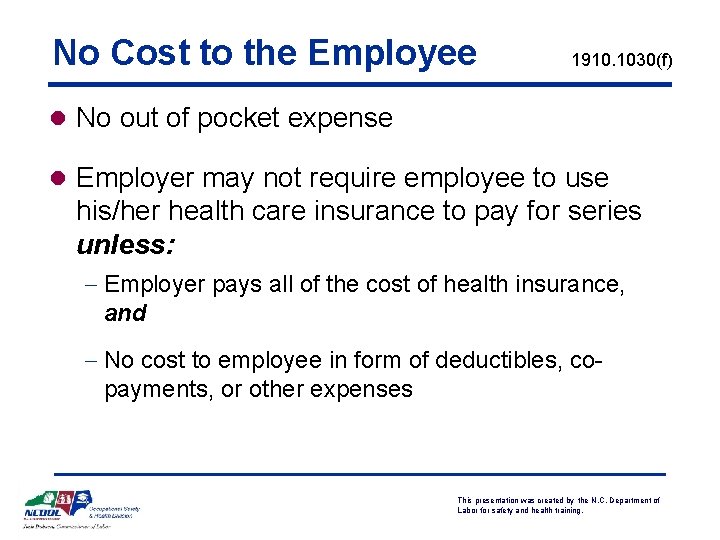 No Cost to the Employee 1910. 1030(f) l No out of pocket expense l