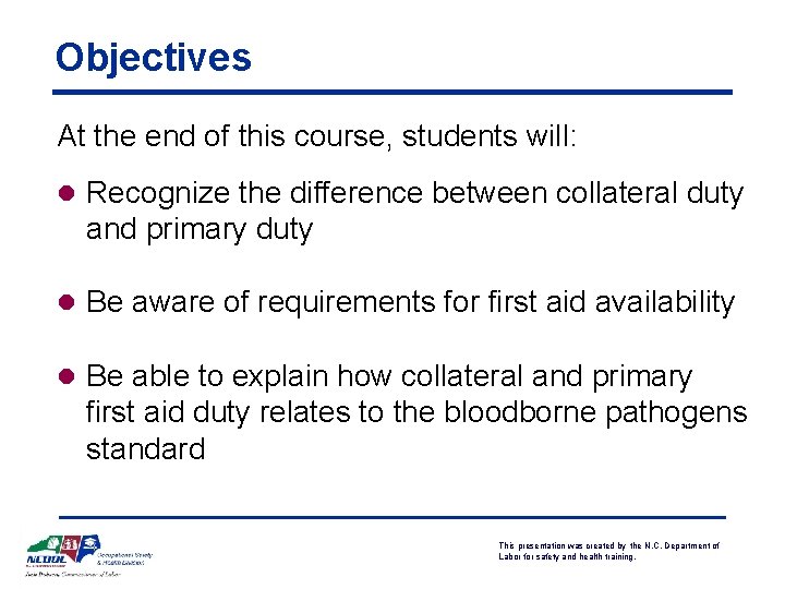 Objectives At the end of this course, students will: l Recognize the difference between