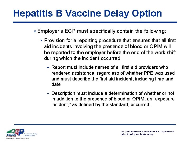 Hepatitis B Vaccine Delay Option » Employer’s ECP must specifically contain the following: •