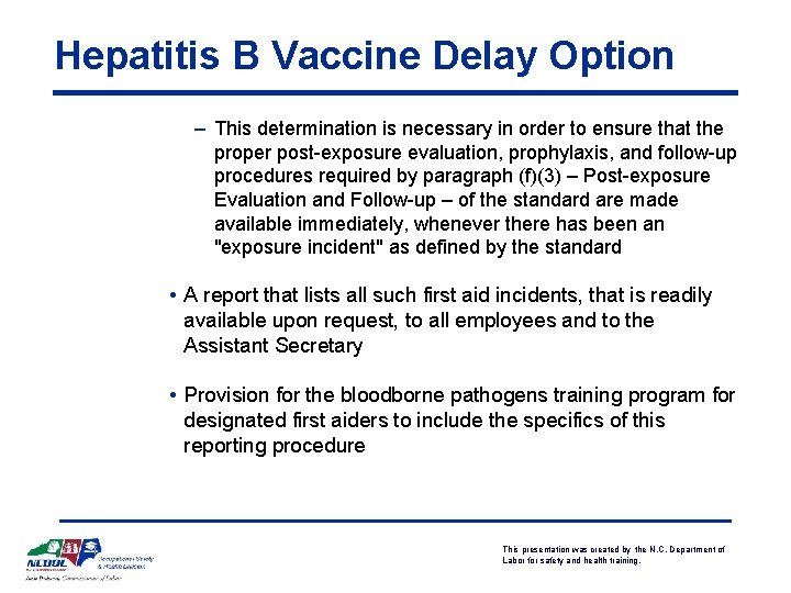 Hepatitis B Vaccine Delay Option – This determination is necessary in order to ensure