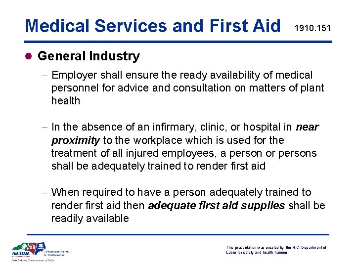 Medical Services and First Aid 1910. 151 l General Industry - Employer shall ensure