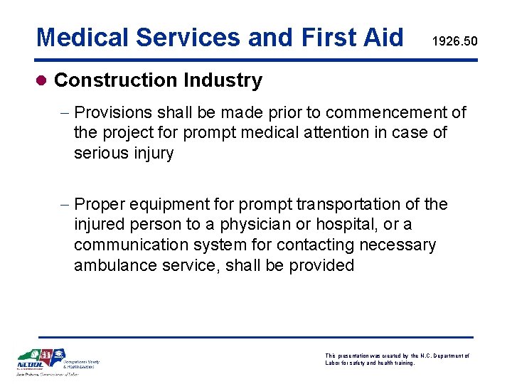 Medical Services and First Aid 1926. 50 l Construction Industry - Provisions shall be