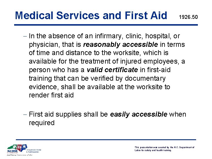 Medical Services and First Aid 1926. 50 - In the absence of an infirmary,
