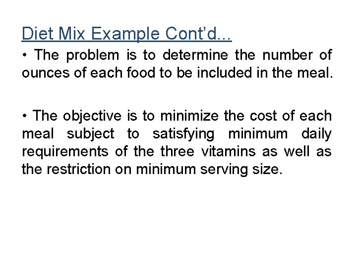 Diet Mix Example Cont’d. . . • The problem is to determine the number
