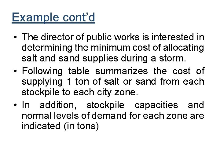Example cont’d • The director of public works is interested in determining the minimum