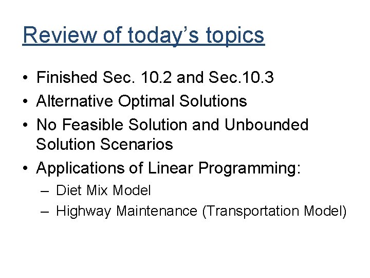 Review of today’s topics • Finished Sec. 10. 2 and Sec. 10. 3 •