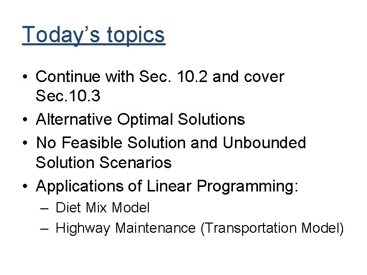 Today’s topics • Continue with Sec. 10. 2 and cover Sec. 10. 3 •