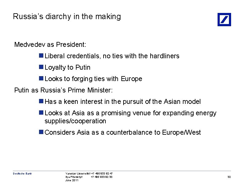 Russia’s diarchy in the making Medvedev as President: n Liberal credentials, no ties with