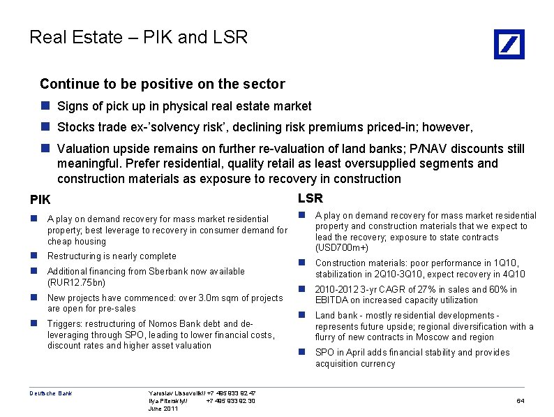 Real Estate – PIK and LSR Continue to be positive on the sector n