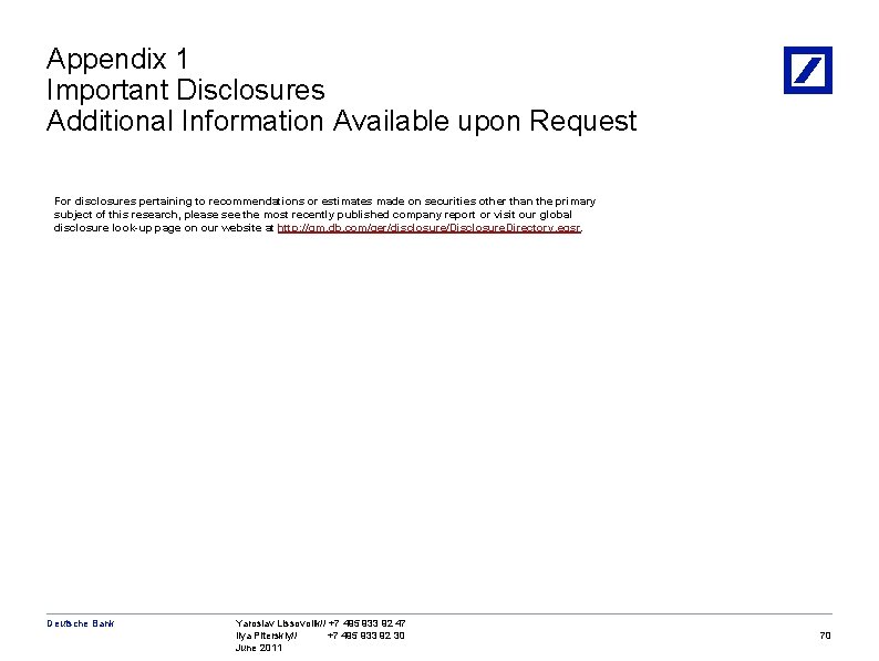 Appendix 1 Important Disclosures Additional Information Available upon Request For disclosures pertaining to recommendations