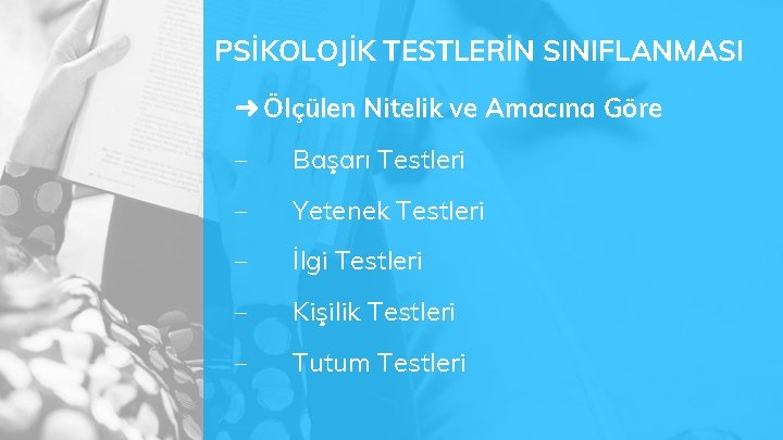 PSİKOLOJİK TESTLERİN SINIFLANMASI ➜ Ölçülen Nitelik ve Amacına Göre – Başarı Testleri – Yetenek