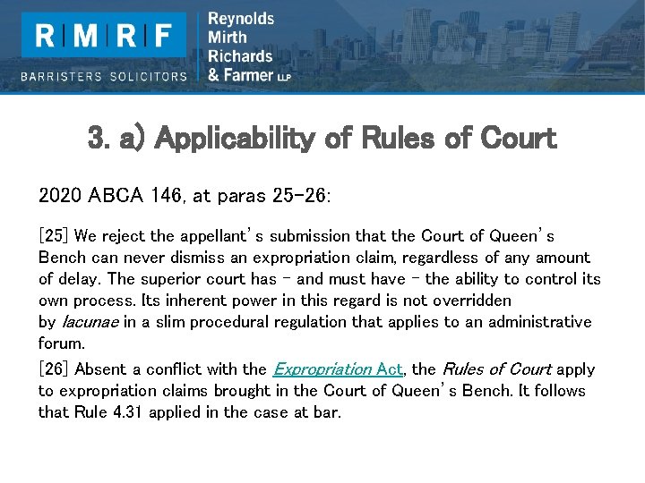 3. a) Applicability of Rules of Court 2020 ABCA 146, at paras 25 -26: