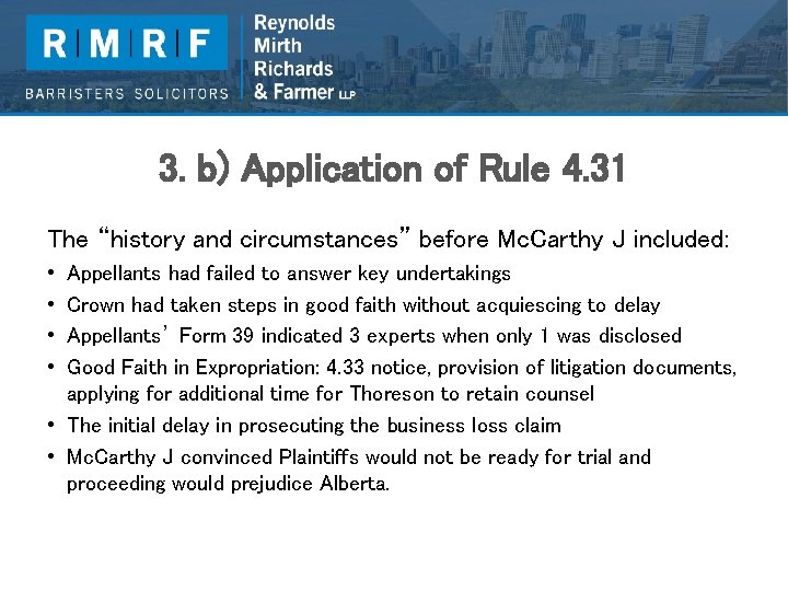 3. b) Application of Rule 4. 31 The “history and circumstances” before Mc. Carthy