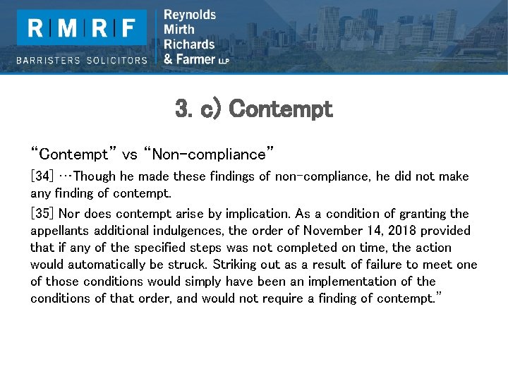 3. c) Contempt “Contempt” vs “Non-compliance” [34] …Though he made these findings of non-compliance,