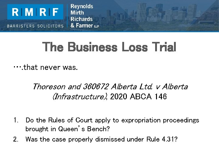 The Business Loss Trial …. that never was. Thoreson and 360672 Alberta Ltd. v