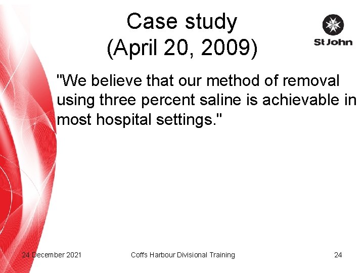 Case study (April 20, 2009) "We believe that our method of removal using three