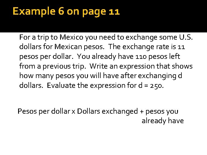 Example 6 on page 11 For a trip to Mexico you need to exchange