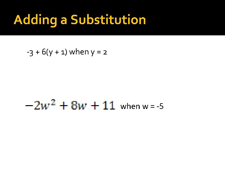 Adding a Substitution -3 + 6(y + 1) when y = 2 when w